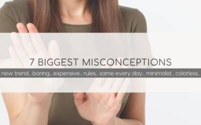 Creating A Minimalist Wardrobe: 7 Biggest Misconceptions